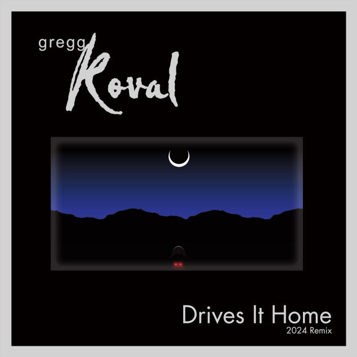 Gregg Koval Drives It Home 2024 Remix cover