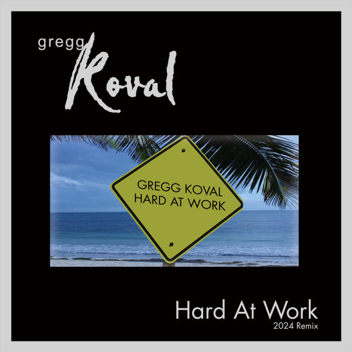 Gregg Koval - Hard At Work 2024 Remix cover